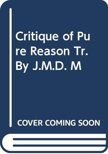 Critique of Pure Reason Tr. By J.M.D. M Books