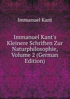Immanuel Kant's Kleinere Schriften Zur Naturphilosophie, Volume 2 (German Edition) Books