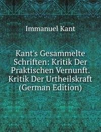 Kant's Gesammelte Schriften: Kritik Der Praktischen Vernunft Books