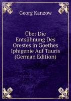 Über Die Entsühnung Des Orestes in Goethes Iphigenie Auf Tauris (German Edition) Books