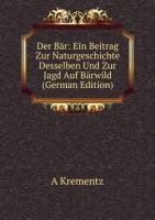 Der Bär: Ein Beitrag Zur Naturgeschichte Desselben Und Zur Jagd Auf Bärwild (German Edition) Books