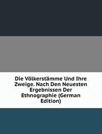 Die Vã¶lkerstã¤mme Und Ihre Zweige. Nac Books