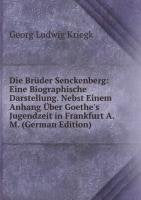 Die Brüder Senckenberg: Eine Biographische Darstellung. Nebst Einem Anhang Über Goethe's Jugendzeit in Frankfurt A. M. (German Edition) Books