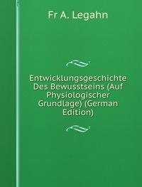 Entwicklungsgeschichte Des Bewusstseins (Auf Physiologischer Grundlage) (German Edition) Books