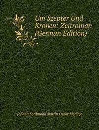 Um Szepter Und Kronen: Zeitroman (German Edition) Books
