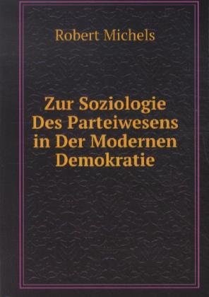 Zur Soziologie Des Parteiwesens in Der Modernen Demokratie Books