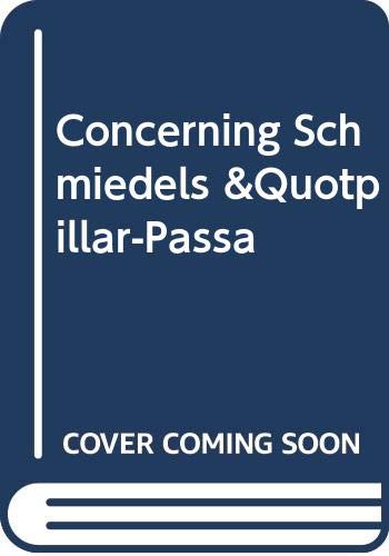 Concerning Schmiedels &Quotpillar-Passa Books