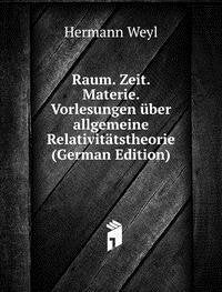 Raum. Zeit. Materie. Vorlesungen Ãber a Books