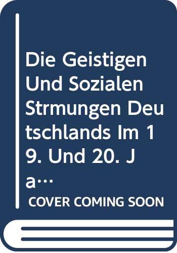 Die Geistigen Und Sozialen Strmungen Deutschlands Im 19. Und 20. Jahrhundert Bis Zum Beginn Des Weltkrieges (German Edition) Books