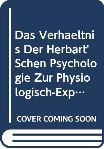 Das Verhältnis Der Herbart'Schen Psychologie Zur Physiologisch-Experimentellen Psychologie (German Edition) Books
