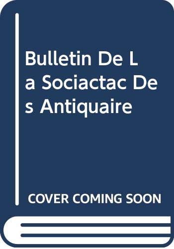 Bulletin De La Sociã©tã© Des Antiquaire Books