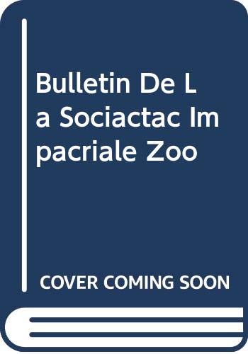 Bulletin De La Sociã©tã© Impã©riale Zoo Books