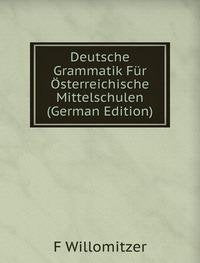 Deutsche Grammatik Fãr Ã–sterreichische General education Books