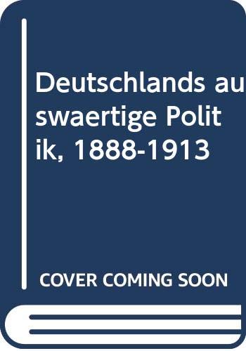 Deutschlands auswärtige Politik, 1888-1913 Books