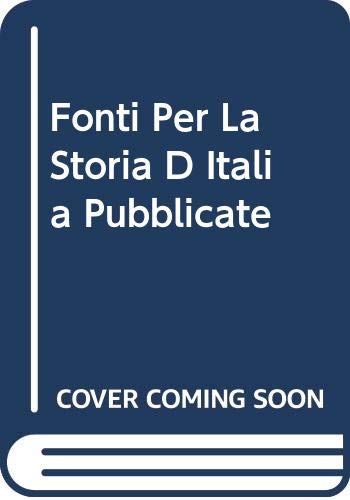 Fonti Per La Storia D Italia Pubblicate book