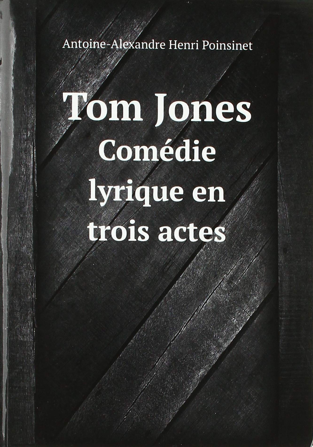 Tom Jones Comedie Lyrique En Trois Actes: Workbook Foreign Languages ​​& Dictionaries
