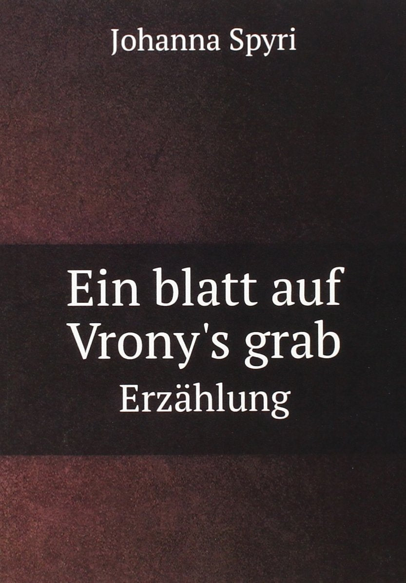 Ein Blatt Auf Vrony S Grab book