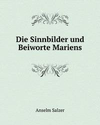 Product Image: Die Sinnbilder Und Beiworte Mariens