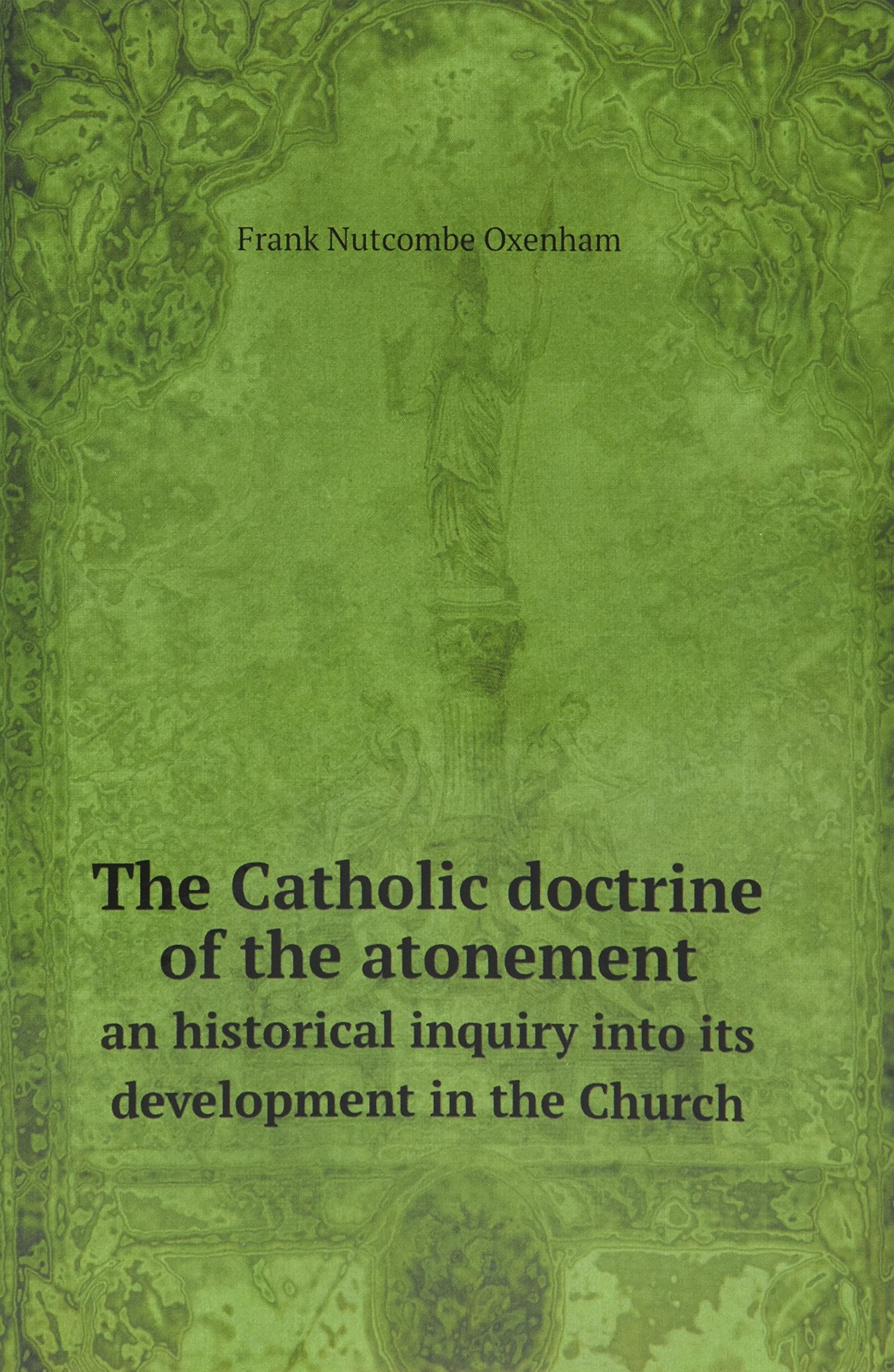 The Catholic Doctrine of the Atonement Books