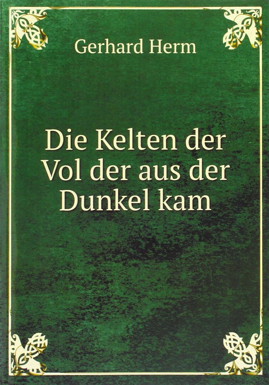 Die Kelten der Vol der aus der Dunkel kam Politics & History