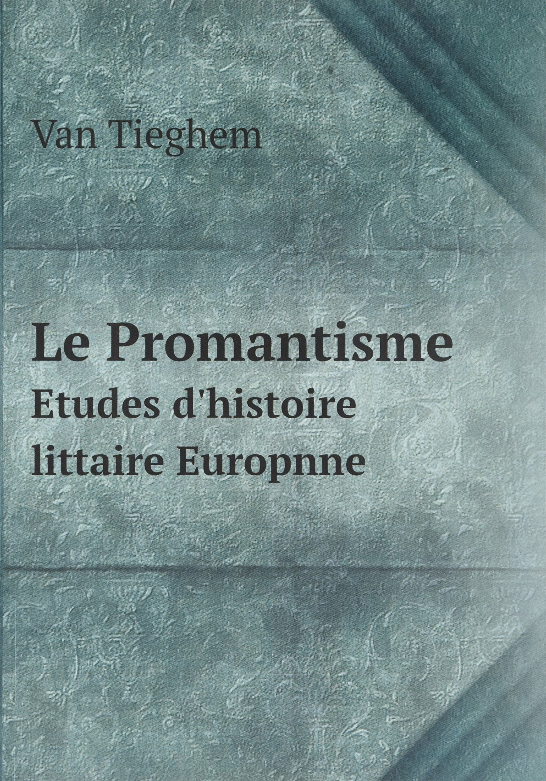 Le Promantisme Udes D Histoire Littai Books