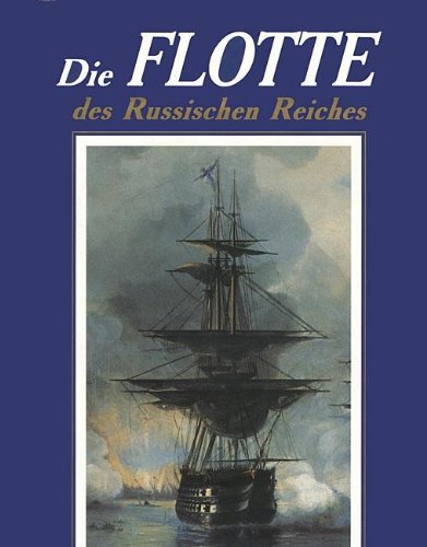 Die Flotte des Russischen Reiches. 300 Jahre der russischen Flotte. Verfaßt und zusammengestellt von L. Spiridonowa, A. Ioffe u.a. Books