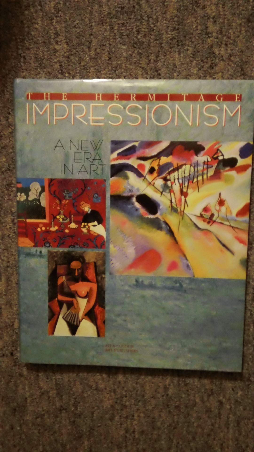 The Hermitage: Impressionism: A New Era in Art Leisure, Home & Garden Books