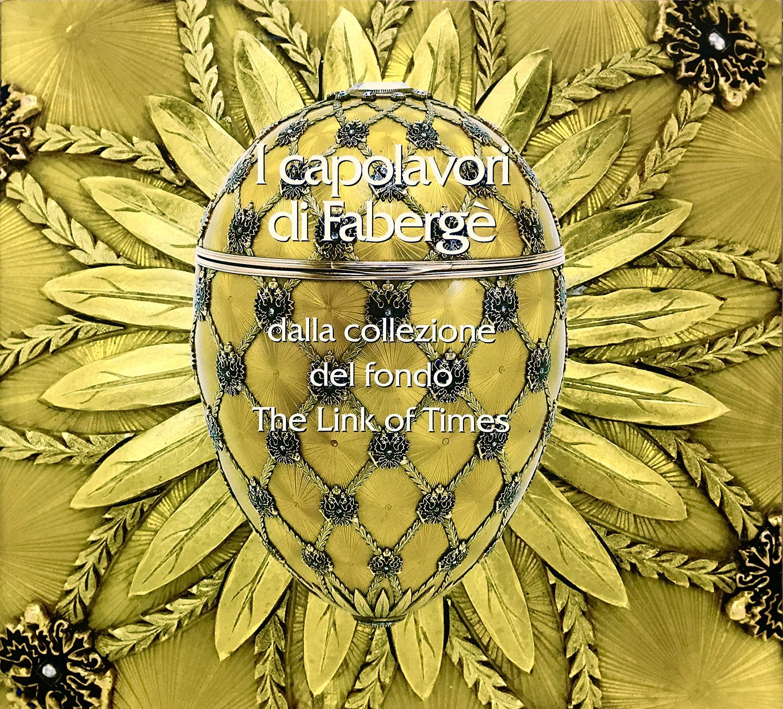 I CAPOLAVORI DI FABERGE' Dalla collezione del Fon book