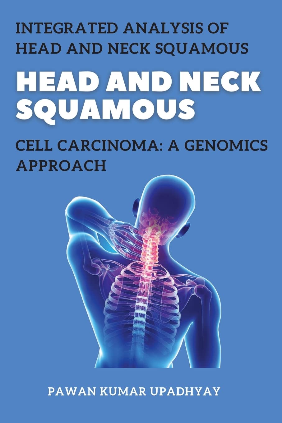 Integrated Analysis of Head and Neck Squamous Cell Carcinoma A Genomics Approach Medicine