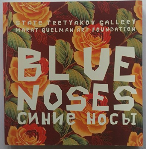 State Tretyakov Galler Marat Guelman Art Foundation - Blue Noses - Cnhne Hocbi; Books