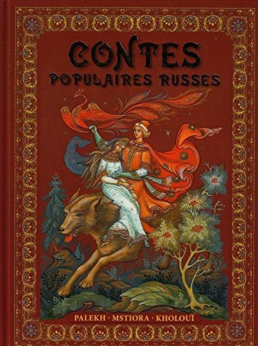Contes populaires russes: Palekh, Mstiora, Kholoui Books