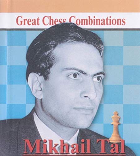Mihail Tal. Luchshie shahmatnye kombinatsii = Mikhail Tal. Great Chess Combinations Books