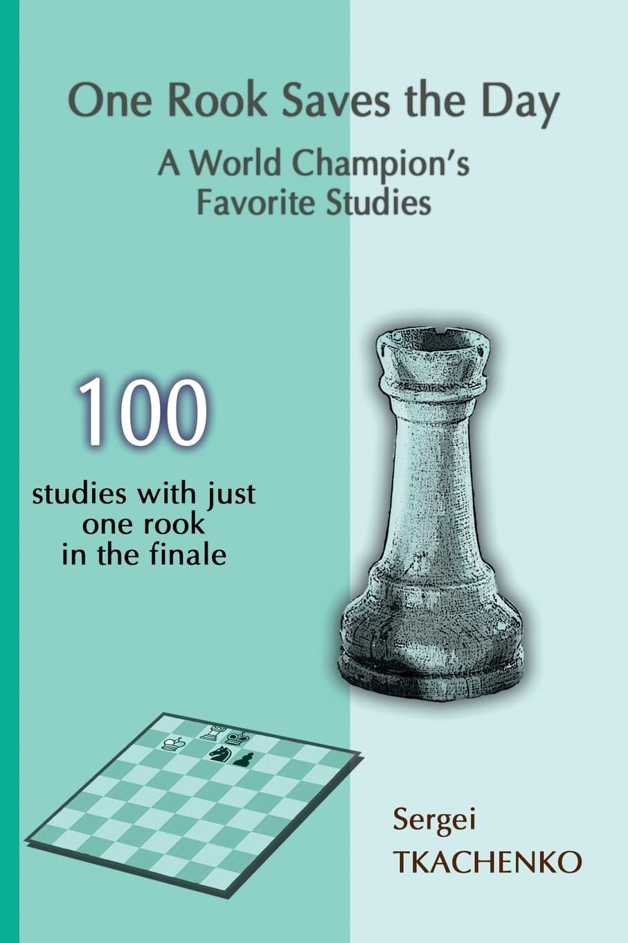 One Rook Saves the Day: A World Champion's Favorite Studies Leisure & Fun