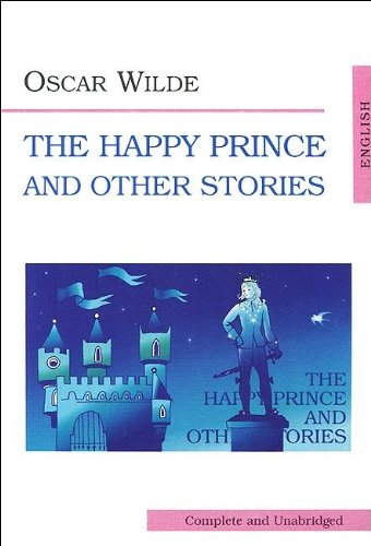The Happy Prince and other Stories / Schastlivyy prints i drugie rasskazy Books