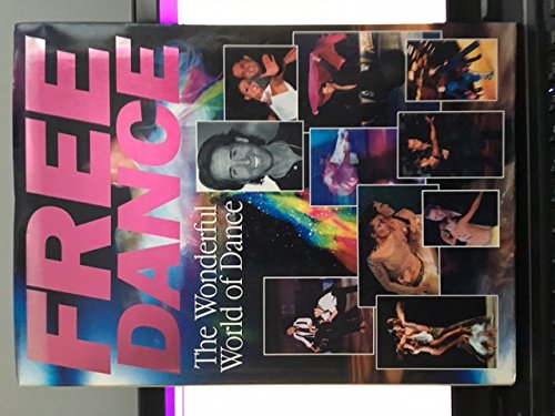 Free Dance: The Wonderful World of Dance Film, Art & Culture