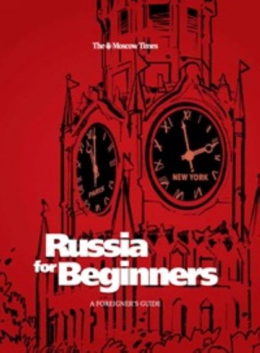 Russia for Beginners. A Foreigner’s Guide to Russia Books