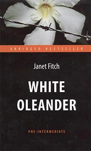 White Oleander / Belyj oleandr. Kniga dlja chtenija na anglijskom jazyke book
