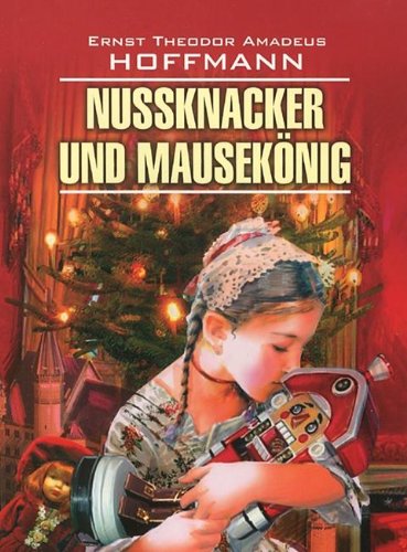 Nussknacker und Mausekonig / Schelkunchik i myshinyy korol Books