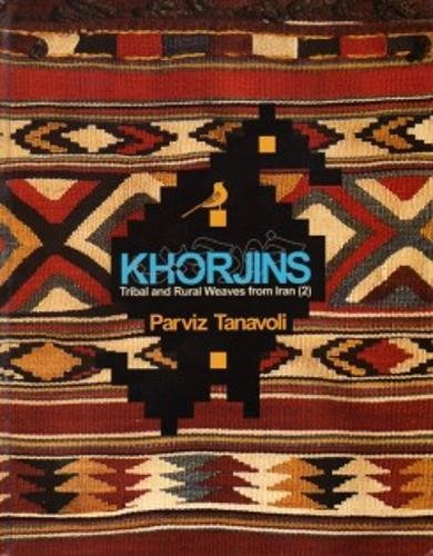 Khorjins - Tribal And Rural Weaves From Iran book