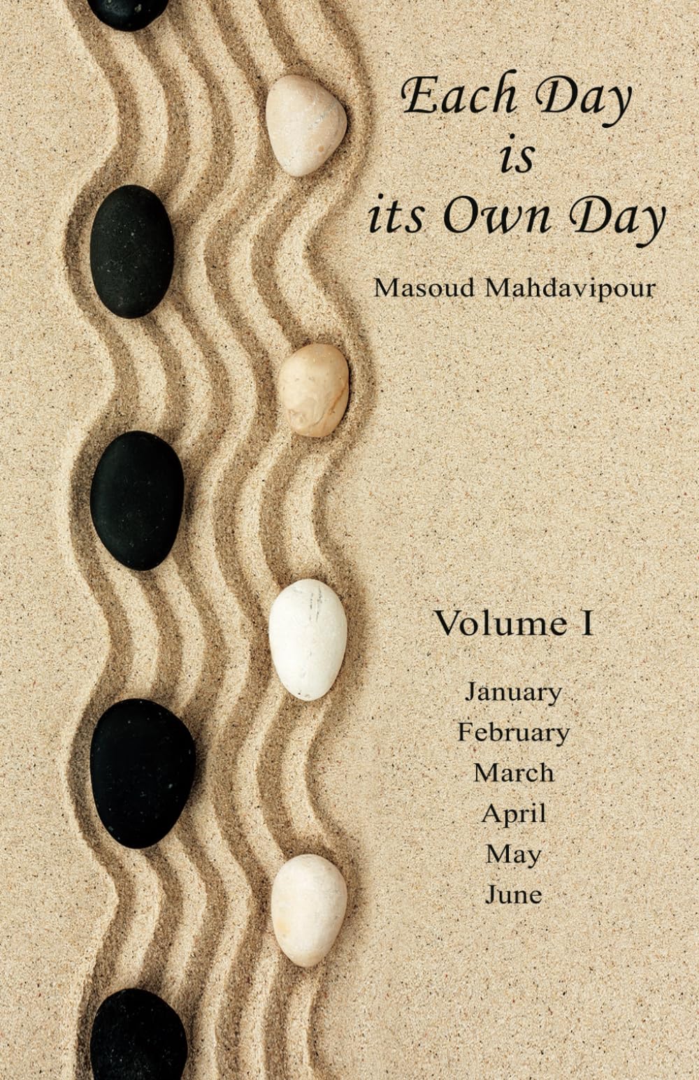 Each Day is its Own Day: Volume I (Each day is its own day series, Band 1) Medicine