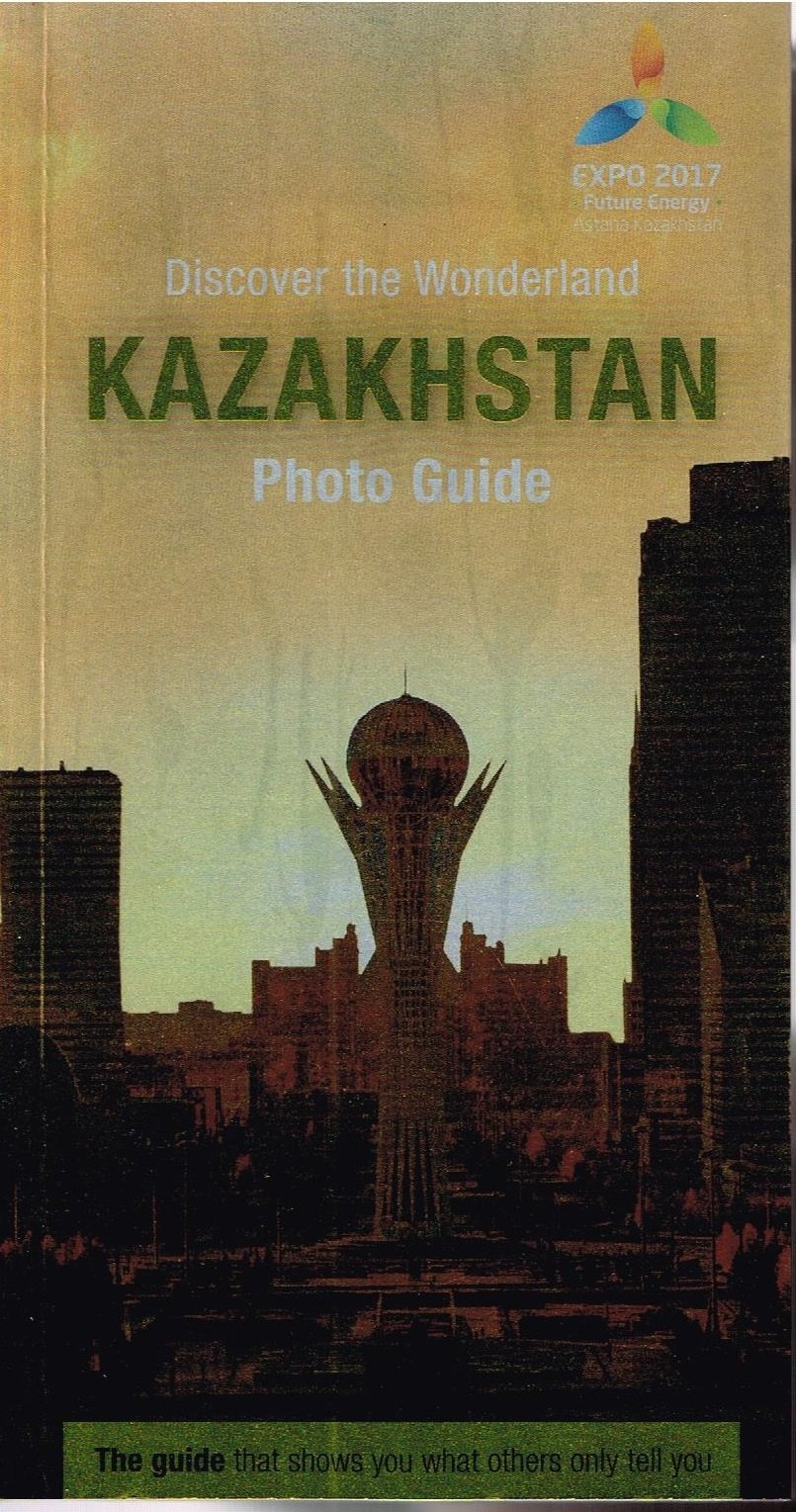 Discover the Wonderland: Kazakhstan Photo Guide book