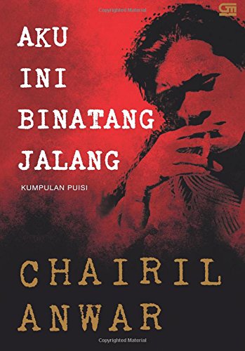 Aku ini Binatang Jalang Poetry