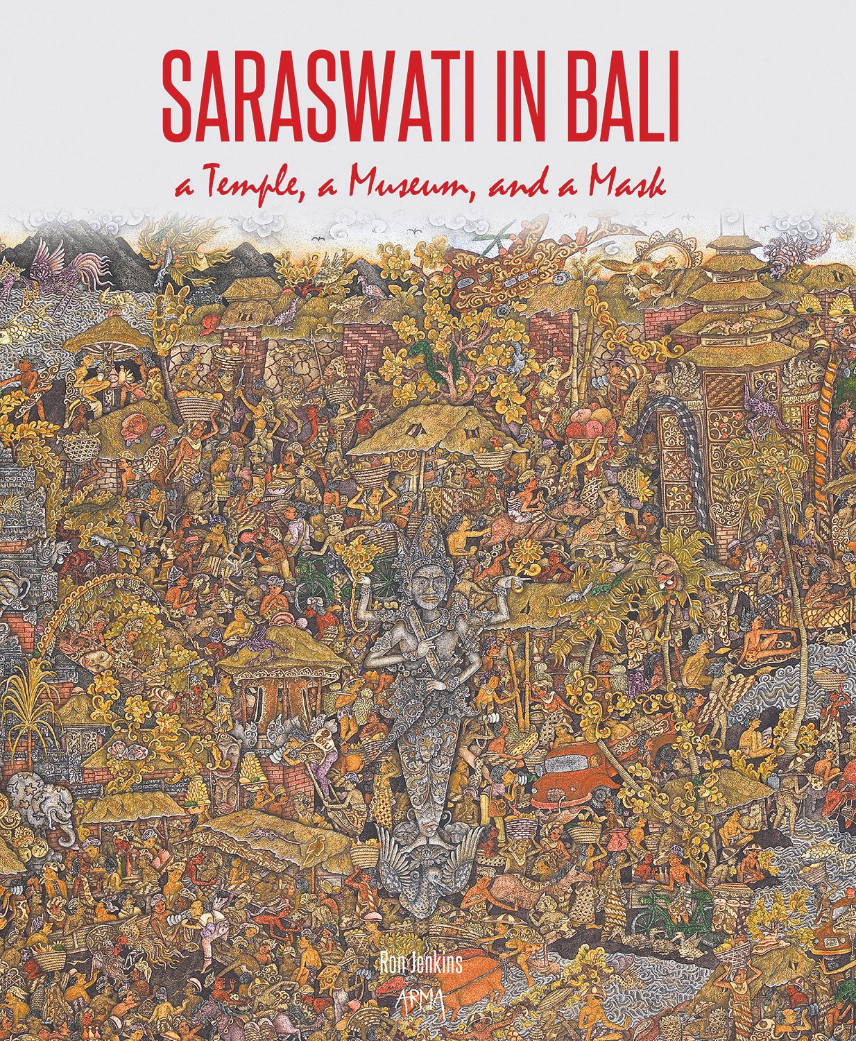 Saraswati in Bali: A Temple, a Museum, and a Mask Film, Art & Culture