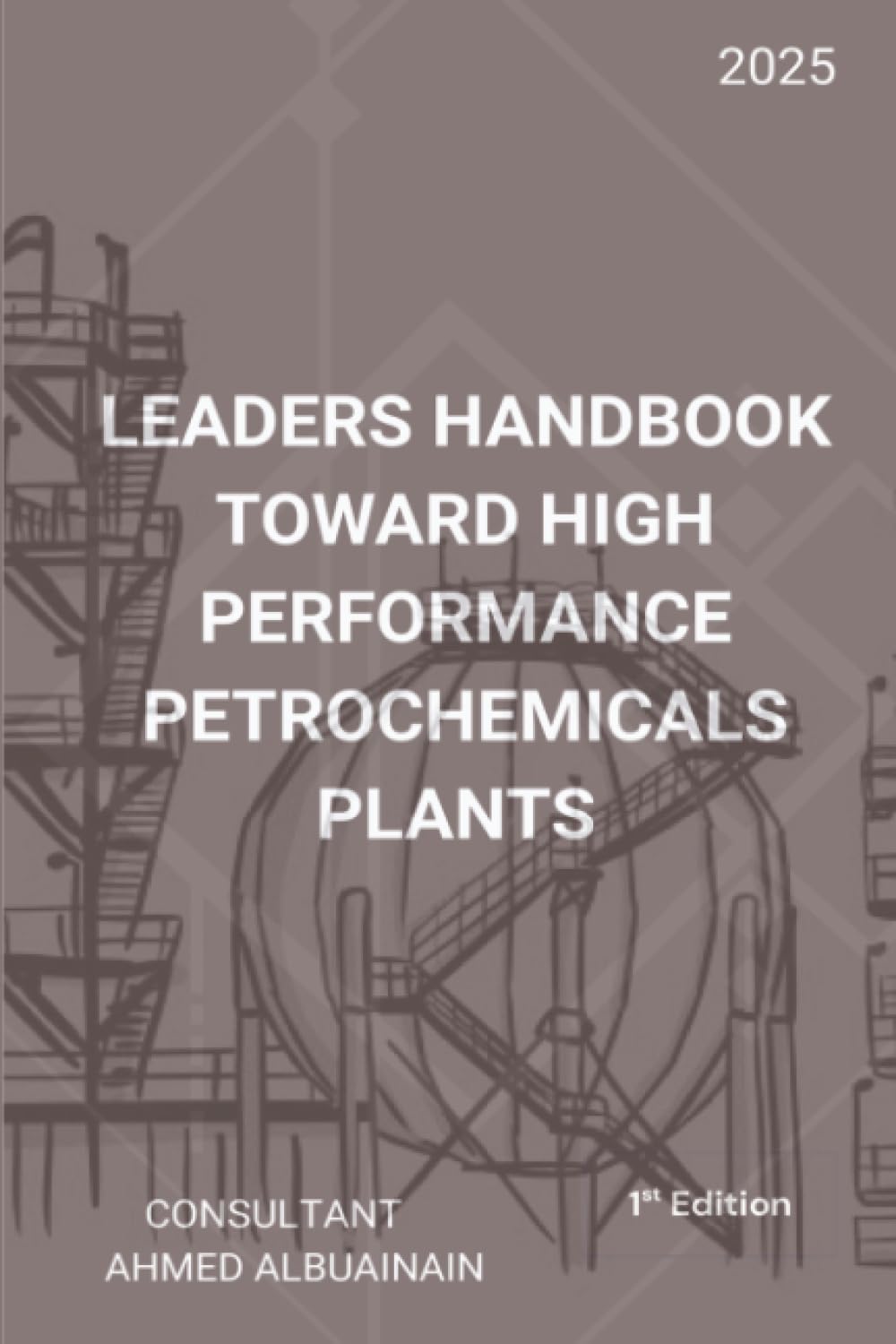 Leaders Handbook Toward High Performance Petrochemicals Plants Business, Finance & Career