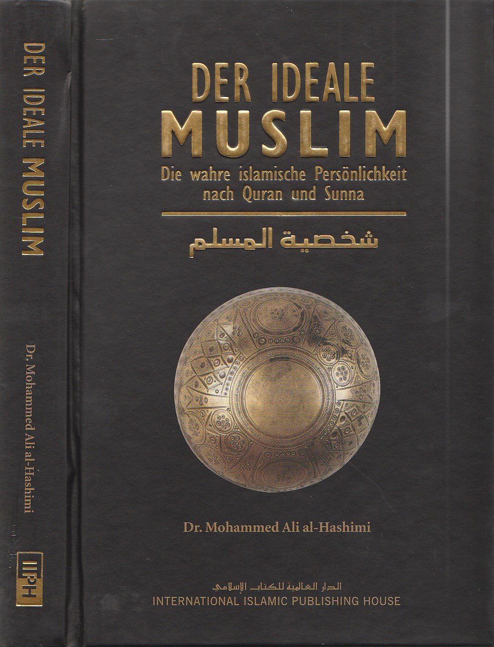 Der ideale Muslim - Die wahre islamische Persönlichkeit nach Quran und Sunna Books