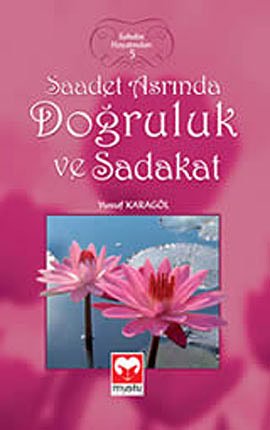 Saadet Asrinda Dogruluk ve Sadakat book