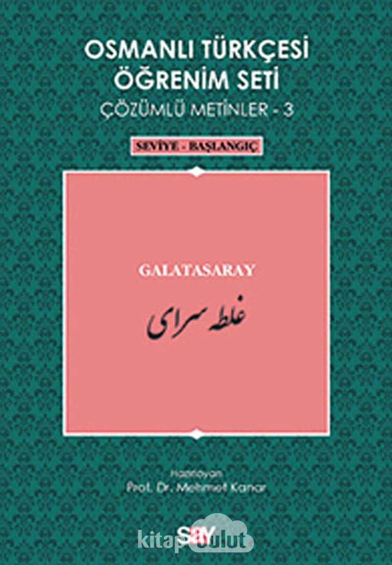 Osmanlı Türkçesi Öğrenim Seti Çözümlü Metinler - 3 (Seviye Başlangıç): Galatasaray (Seviye Başlangıç) Foreign Languages ​​& Dictionaries