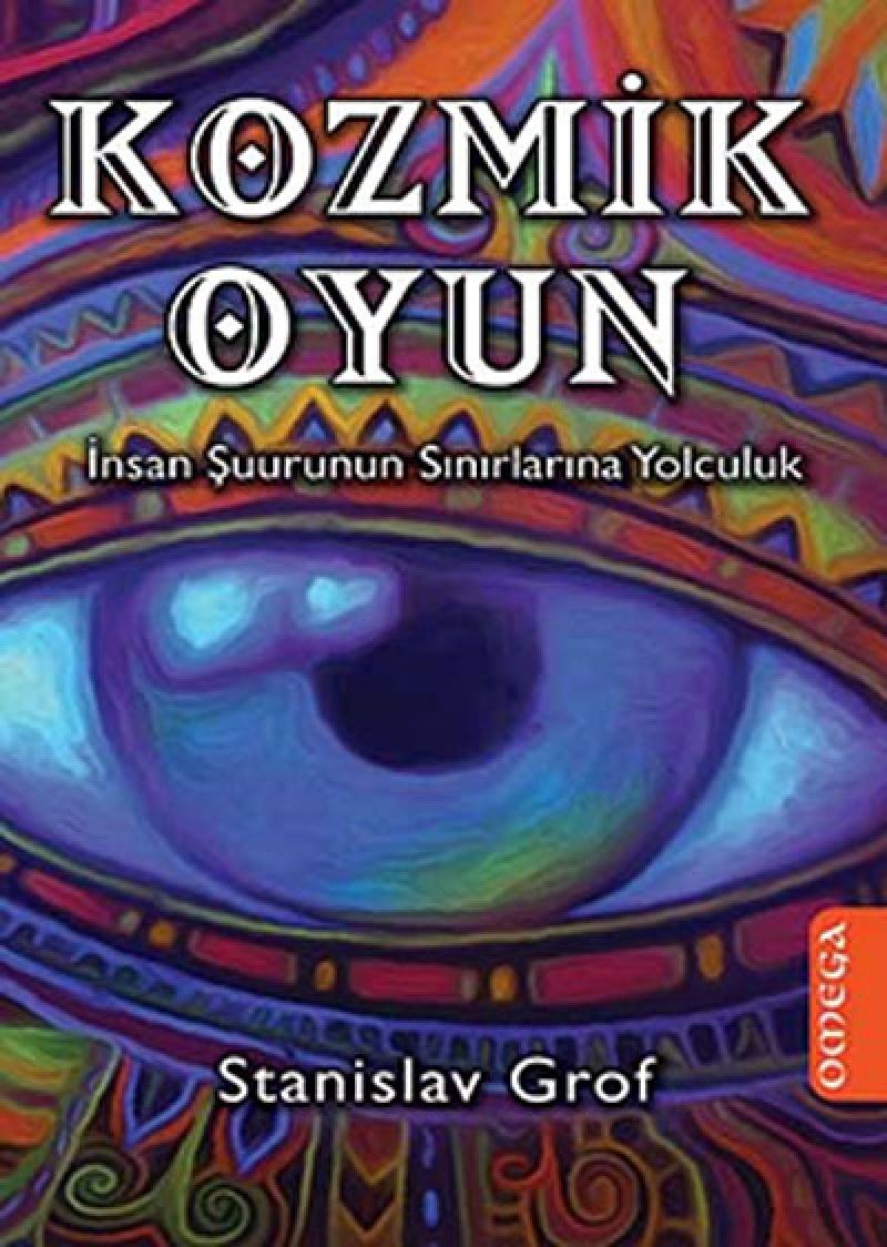 Kozmik Oyun: Insan Suurunun Sinirlarina Yolculuk: İnsan Şuurunun Sınırlarına Yolculuk Religion & Esotericism