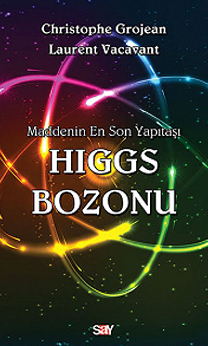 Maddenin En Son Yapıtaşı Higgs Bozonu Social Sciences