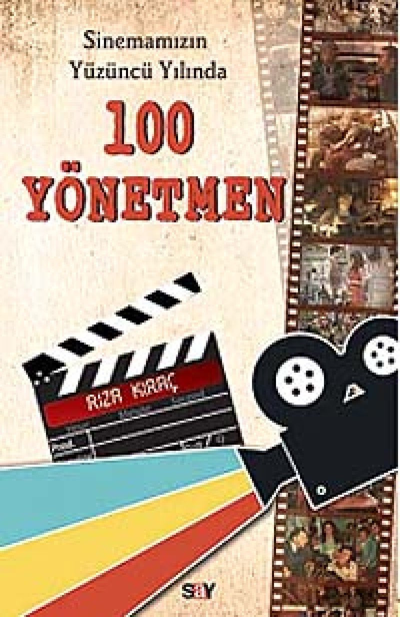 Sinemamizin Yüzüncü Yilinda 100 Yönetmen: Sinemamızın Yüzüncü Yılında Social Sciences